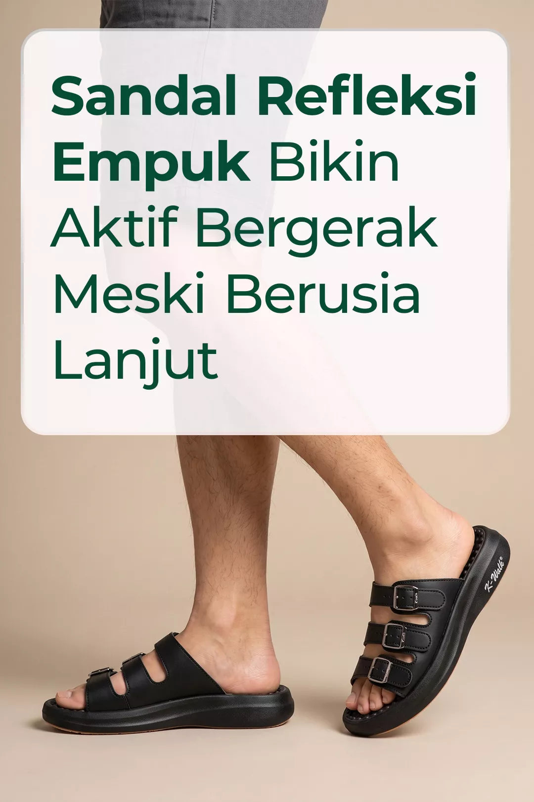 Sandal Refleksi Empuk Bikin Aktif Bergerak Meski Berusia Lanjut
